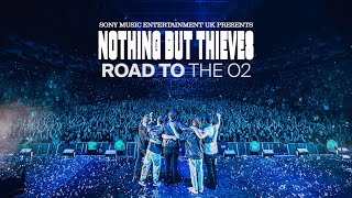 Nothing But Thieves  Road To The O2 [upl. by Ieluuk342]