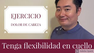 Ejercicio para dolor de cabeza Flexibilidad de cuello [upl. by Fleta]