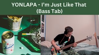 Im Just Like That  YONLAPA Bass cover  Tabs [upl. by Dorcy]