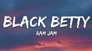 Ram Jam  Black Betty Lyrics [upl. by Dupre666]