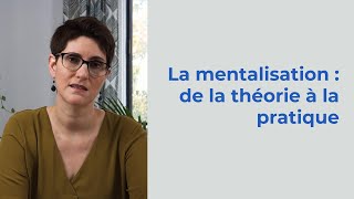 La mentalisation  de la théorie à la pratique [upl. by Dewayne]