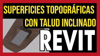 Cap 3 💾 Creación de Superficies Topográficas con Talud Inclinado en Revit [upl. by Norton]