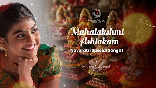 Mahalakshmi Ashtakam  Navaratri Special Song  Mithra Pradeesh  OUT NOW [upl. by Reagan]