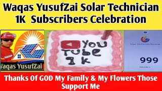 Solar Technician  1k subscribers  1000 subscribers celebration  Waqas YusufZai  1 k subscribes [upl. by Gschu678]