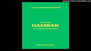 HAMBAK2024JO STYLAH FT NASTII amp PAPU ZAIIX [upl. by O'Grady]