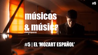 EL MOZART ESPAÑOL  Músicos amp Música 5 [upl. by Eiramaneet550]