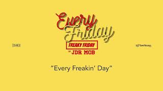 JDR MOB  Every Freakin Day Official Audio [upl. by Melva]