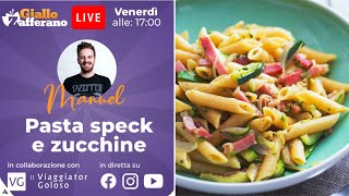 🔴 PASTA SPECK E ZUCCHINE in diretta con Manuel [upl. by Gwyneth952]