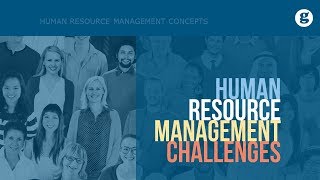 Human Resource Management Challanges [upl. by Tloc957]