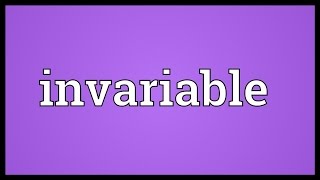 Invariable Meaning [upl. by Vachel953]