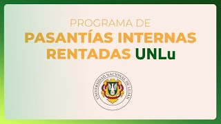 Inscripción a Pasantías Internas Rentadas PIR 2024  UNLu [upl. by Ursula]