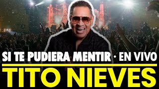 SI TE PUDIERA MENTIR · Tito Nieves · Cartagena Co · En Vivo [upl. by Berry]