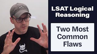 LSAT Logical Reasonings Two Most Common Flaws [upl. by Lacim731]