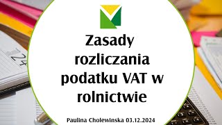 Zasady rozliczania podatku VAT w rolnictwie gotowe 03122024 r [upl. by Ilah]