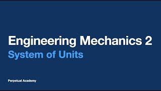 Engineering Mechanics 2  System Of Units [upl. by Nodnrb887]