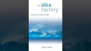 The Idea Factory Learning to Think at MIT by Pepper White  Chapter 2  Part 2 [upl. by Phi]