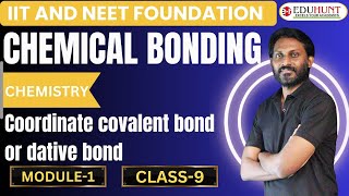 19Coordinate covalent bond or dative bond  Class9  Chemical bonding Module1 [upl. by Therron518]