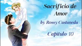 Sacrificio de Amor  Capítulo 10 [upl. by Waverly]