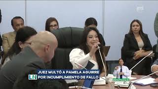 Juez multó a Pamela Aguirre por incumplimiento de fallo judicial [upl. by Dittman]