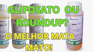 GLIFOSATO OU ROUNDUP QUAL É O MELHOR MATA MATO [upl. by Darren579]