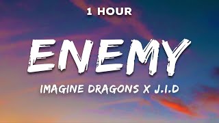 1 Hour Imagine Dragons x JID  Enemy Lyrics [upl. by Manlove]