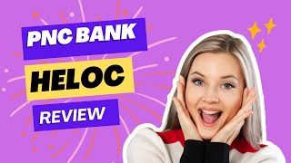 PNC Bank HELOC Review [upl. by Leduar]