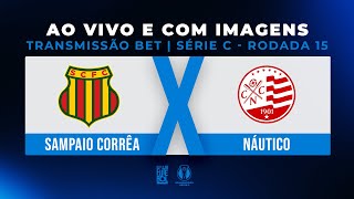 AO VIVO E COM IMAGENS SAMPAIO CORRÊA X NÁUTICO  TRANSMISSÃO BET BOLSA DE APOSTA  SÉRIE C 2024 [upl. by Akkina719]