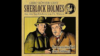 Sherlock Holmes Der mysteriöse Tod eines Politikers Hörbuch [upl. by Dowzall]