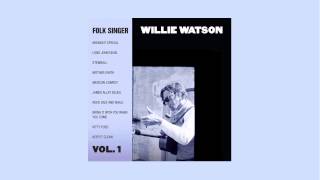 Willie Watson  quotMexican Cowboyquot Official Audio [upl. by Ledba584]