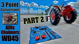 Allis Chalmers WD45  3 Point Hitch Conversion amp Drawbar Installation Part 2 [upl. by Iney933]