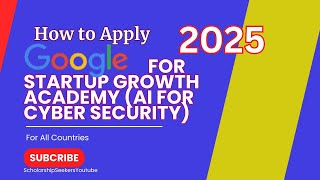 How to Apply for Google for Startup Growth Academy AI for Cybersecurity 2025 [upl. by Itsa]