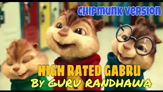 High Rated Gabru  GURU RANDHAWA CHIPMUNKS VERSION [upl. by Carlene]