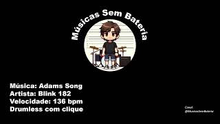 Blink 182  Adams Song Sem Bateria  Drumless Com Clique [upl. by Annoerb]