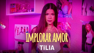 Tília  implorar amor Lyric Vídeo Oficial [upl. by Occor]