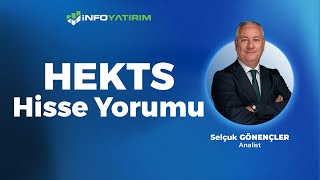 HEKTS Hisse Yorumu Selçuk Gönençler Yorumluyor  İnfo Yatırım [upl. by Oizirbaf]