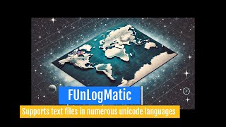 FUnLogMatic  Supports text files in numerous unicode languages [upl. by Yesnik]