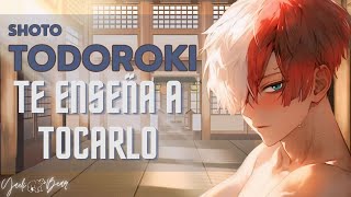 ASMR🔥TODOROKI te enseña a tocarlo 🔥😳 YaeliBear [upl. by Charbonnier664]