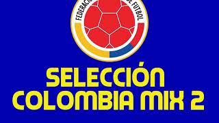 Seleccion Colombia mix 2  Salsa choque mix [upl. by Ainat799]