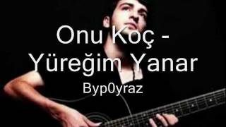 Onur Koç  Yüreğim Yanar [upl. by Ocram]