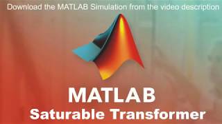 Saturable Transformer  MATLAB Simulation  Tech Support [upl. by Nosille]