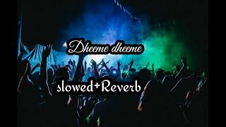 Dheeme dheeme song remix 🎶slow and Reverb 🎶 video song [upl. by Ahcsas425]