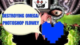 DESTROYING Omega Flowey Photoshop Flowey in Undertale [upl. by Ragnar]