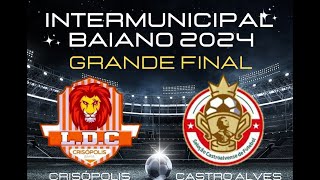 CRISÓPOLIS X CASTRO ALVES AO VIVO COM IMAGEM FINAL CAMPEONATO INTERMUNICIPAL [upl. by Alexis667]