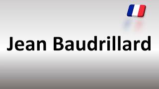 How to Pronounce Jean Baudrillard French Sociologist [upl. by Nancie]