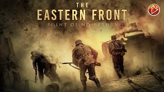 THE EASTERN FRONT POINT OF NO RETURN 🎬 Exclusive Full War Action Movie Premiere 🎬 English HD 2024 [upl. by Atinej]