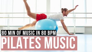 Pilates Music Playlist 80 min of Music for Pilates Music para Pilates [upl. by Halstead]