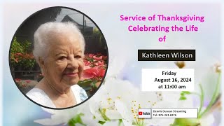 Service of Thanksgiving Celebrating the Life of Kathleen Wilson [upl. by Tremann]