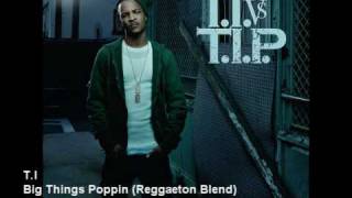 TI  Big Things Poppin Reggaeton Blend [upl. by Ahtera715]