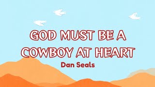 Dan Seals  God Must Be A Cowboy At Heart famheartofficial [upl. by Nannoc]