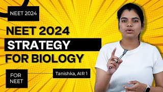 NEET 2024  Simplest strategy for Biology  AIR 1 Tanishka AIIMS Delhi [upl. by Dorine]